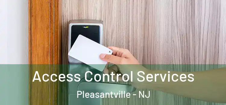  Access Control Services Pleasantville - NJ