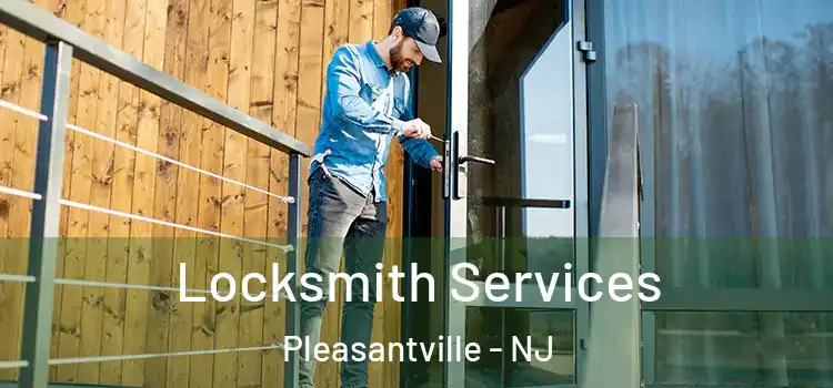  Locksmith Services Pleasantville - NJ
