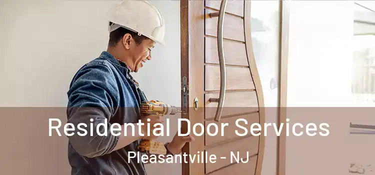 Residential Door Services Pleasantville - NJ