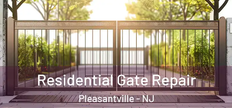 Residential Gate Repair Pleasantville - NJ