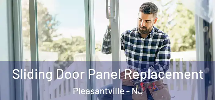  Sliding Door Panel Replacement Pleasantville - NJ