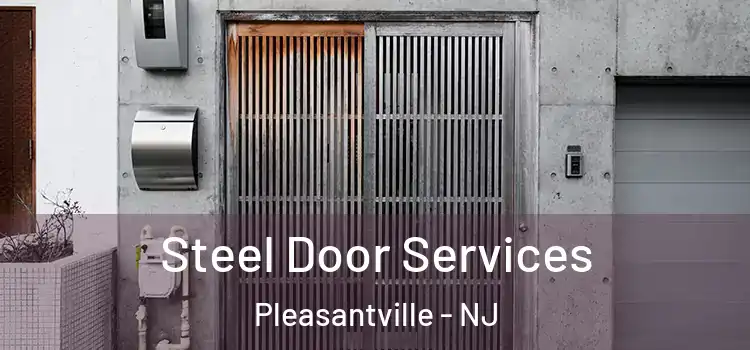 Steel Door Services Pleasantville - NJ